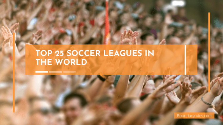 Top 25 Soccer Leagues in the World