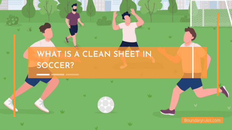 What is a Clean Sheet in Soccer?
